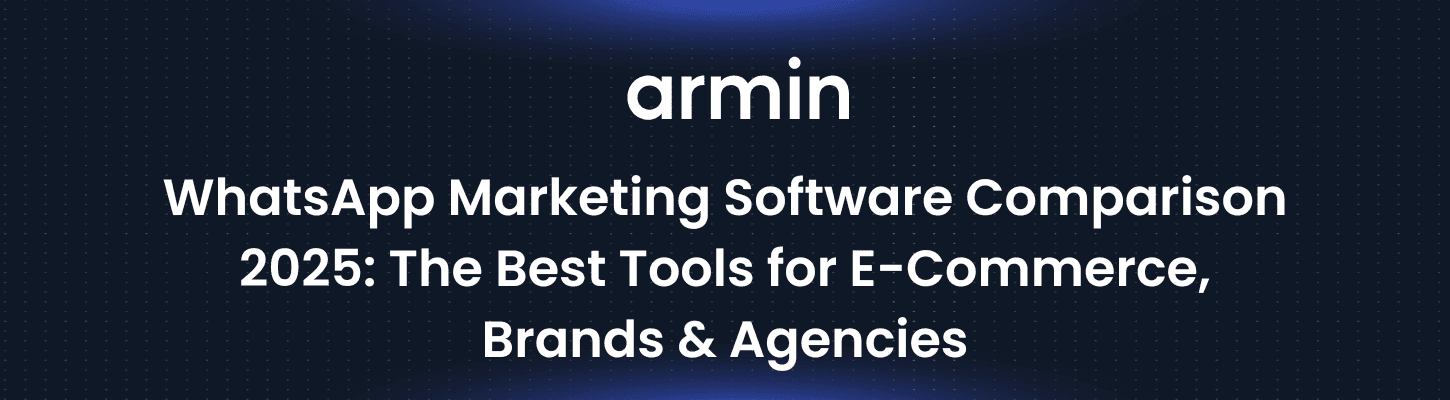 WhatsApp Marketing Software Comparison 2026: The Best Tools for E-Commerce, Brands & Agencies