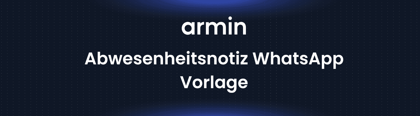 Abwesenheitsnotiz WhatsApp Vorlage