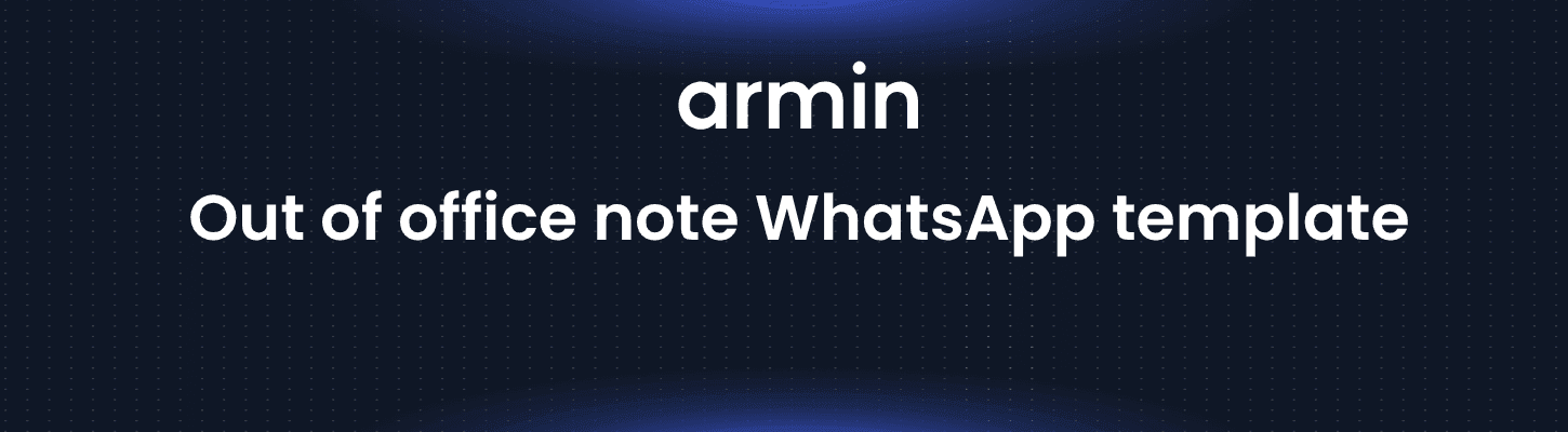 Out of office note WhatsApp template