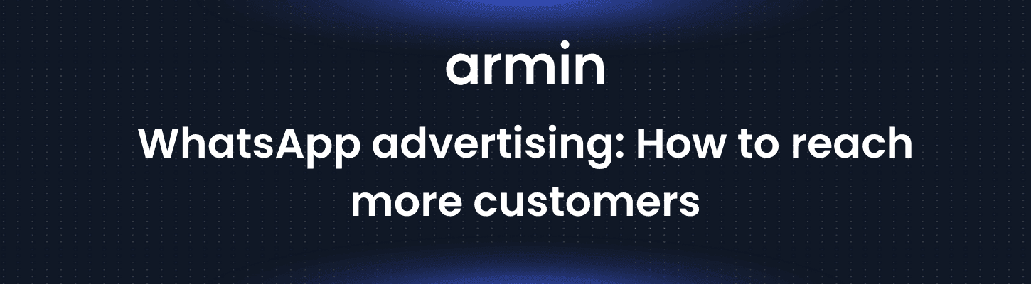 WhatsApp advertising: How to reach more customers
