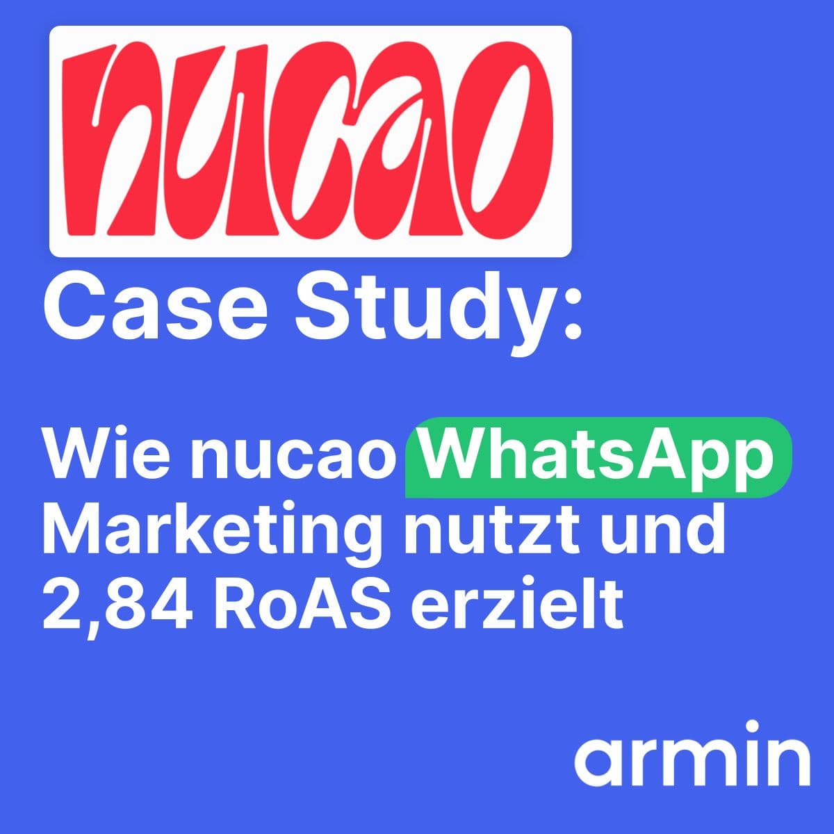 Wie nucao mit WhatsApp-Marketing durch Chatarmin den Umsatz steigert und die Kundenbindung stärkt